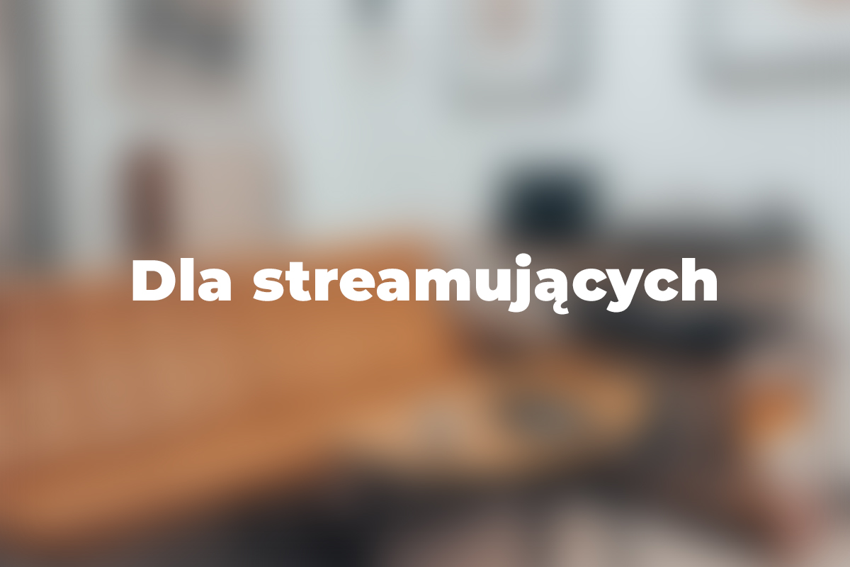 DLa streamujących