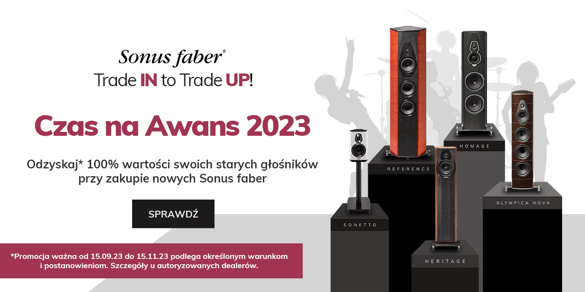 Sonus Faber - Czas na awans - promocja - odzyskaj 100% wartości swoich starych głośników